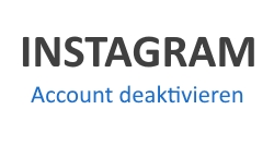 So kannst Du deinen Instagram-Account deaktivieren