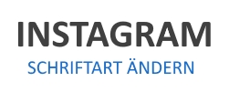 Wie kann man bei Instagram die Schriftart ändern